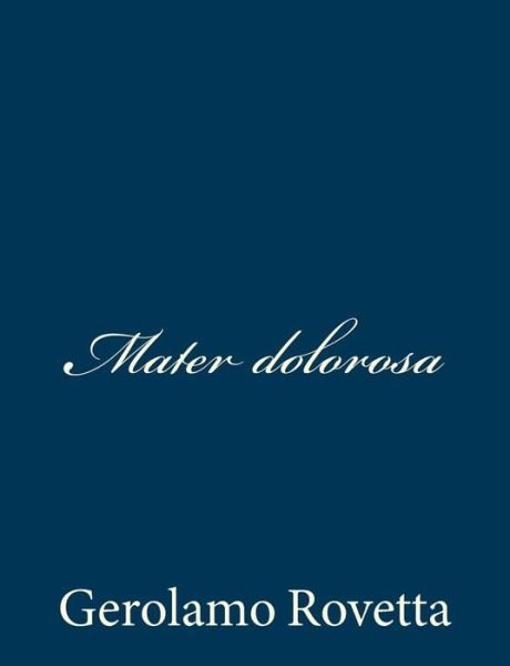 Cover for Gerolamo Rovetta · Mater Dolorosa (Paperback Book) (2013)