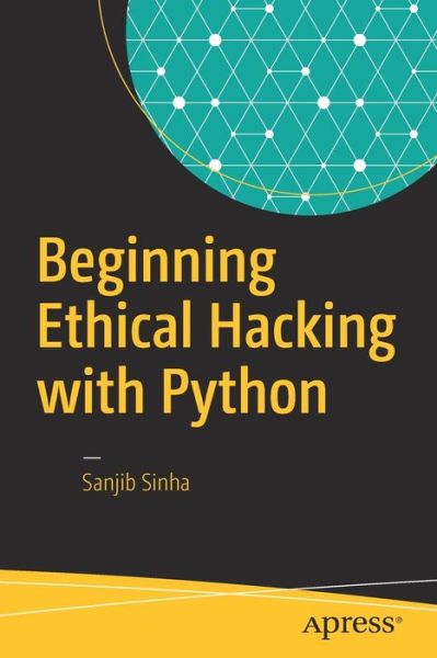 Cover for Sanjib Sinha · Beginning Ethical Hacking with Python (Paperback Book) [1st edition] (2016)