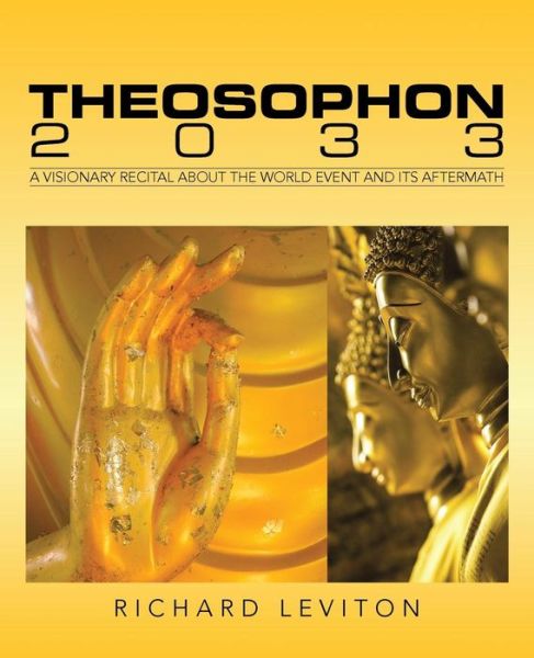 Cover for Richard Leviton · Theosophon 2033: a Visionary Recital About the World Event and Its Aftermath (Paperback Book) (2015)