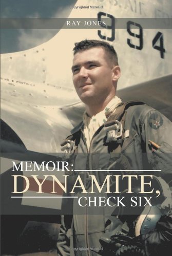 Memoir: Dynamite, Check Six - Ray Jones - Books - AuthorHouse - 9781491803400 - August 14, 2013
