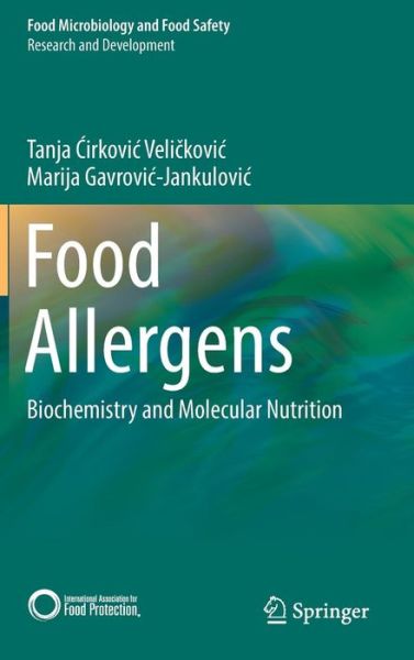 Cover for Tanja Cirkovic Velickovic · Food Allergens: Biochemistry and Molecular Nutrition - Food Microbiology and Food Safety (Hardcover Book) [2014 edition] (2014)