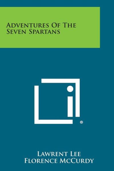 Cover for Lawrent Lee · Adventures of the Seven Spartans (Paperback Book) (2013)