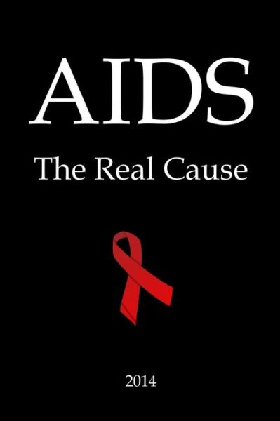 Cover for Thomas Patterson · Aids: the Real Cause (Paperback Book) (2014)