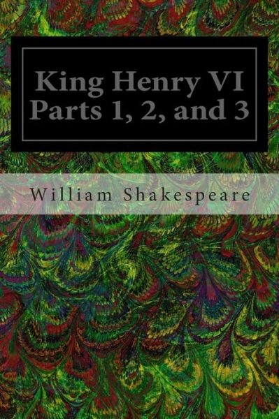 Cover for William Shakespeare · King Henry Vi Parts 1, 2, and 3 (Pocketbok) (2014)