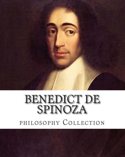 Cover for Benedict De Spinoza · Benedict De Spinoza, Philosophy Collection (Paperback Bog) (2014)
