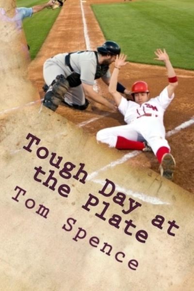 Cover for Tom Spence · Tough Day at the Plate (Pocketbok) (2014)