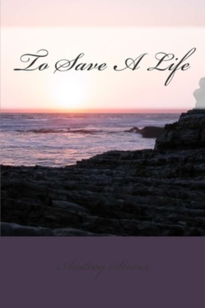 Cover for Audrey Stover · To Save A Life (Paperback Book) (2015)