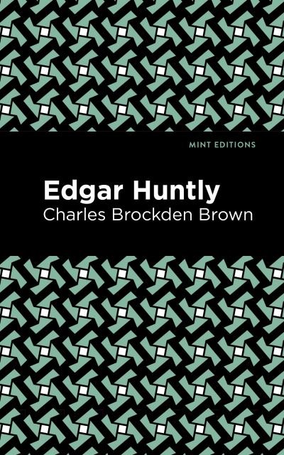 Cover for Charles Brockden Brown · Edgar Huntly - Mint Editions (Gebundenes Buch) (2021)
