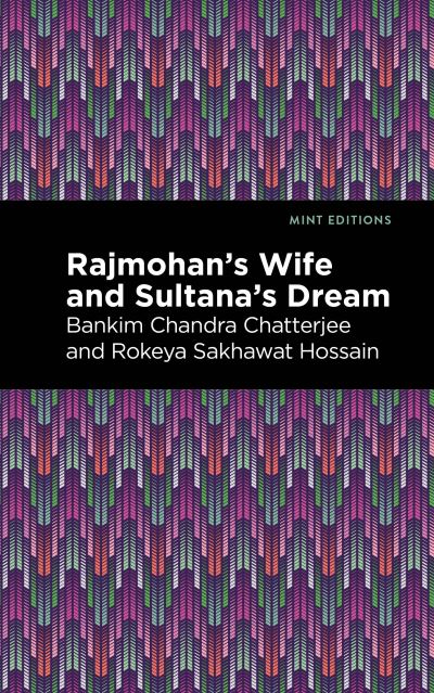 Cover for Bankim Chandra Chatterjee · Rajmohan's Wife and Sultana's Dream - Mint Editions (Paperback Book) (2021)