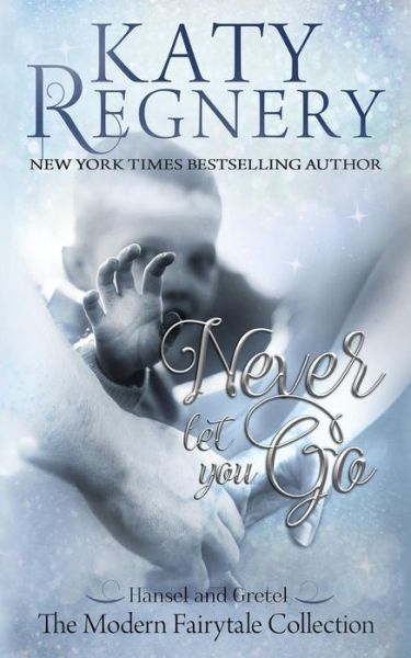 Cover for Katy Regnery · Never Let You Go (Taschenbuch) (2015)