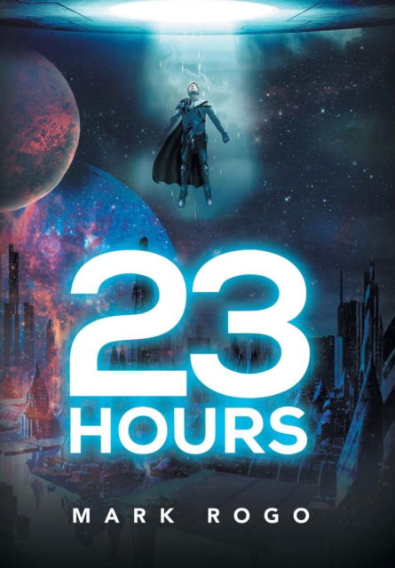 Cover for Mark Rogo · 23 Hours (Hardcover Book) (2016)