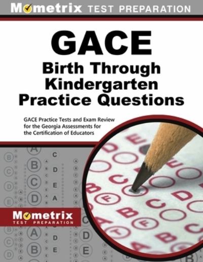 Cover for Mometrix Test Prep · Gace Birth Through Kindergarten Practice Questions (Book) (2020)