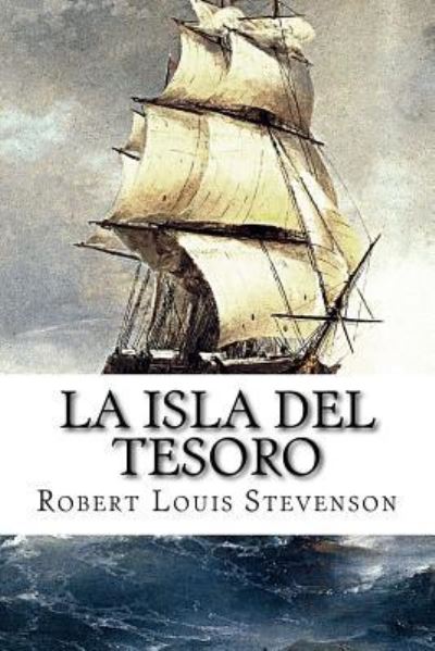 La isla del tesoro - Robert Louis Stevenson - Books - Createspace Independent Publishing Platf - 9781519118400 - November 4, 2015