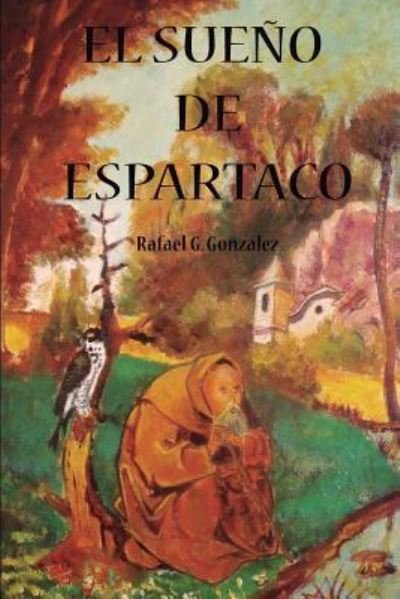 Rafael González González · El sueno de Espartaco (Paperback Book) (2015)