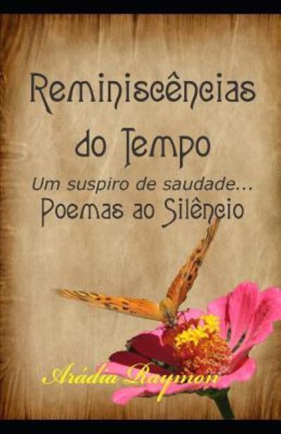 Cover for Aradia Raymon (maria Fernandes Novaes) · Reminisc ncias do Tempo... Um Suspiro de Saudade... (Paperback Bog) (2017)