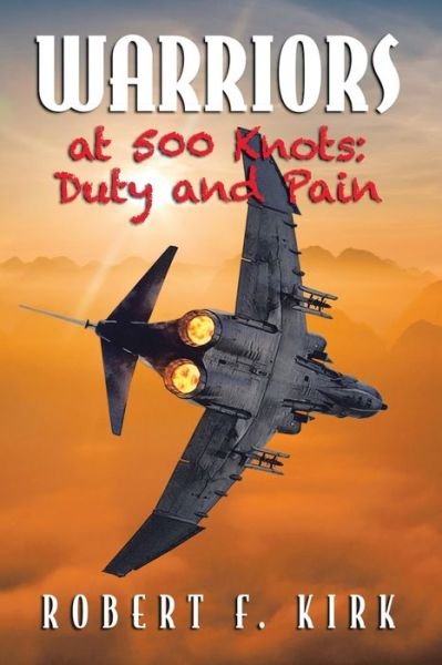 Cover for Robert F Kirk · Warriors at 500 Knots (Paperback Book) (2017)