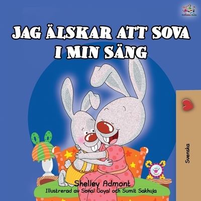 I Love to Sleep in My Own Bed (Swedish Children's Book) - Swedish Bedtime Collection - Shelley Admont - Books - Kidkiddos Books Ltd. - 9781525933400 - July 17, 2020