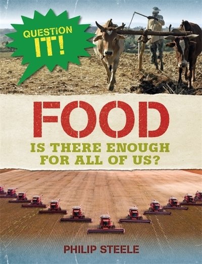 Question It!: Food - Question It! - Philip Steele - Kirjat - Hachette Children's Group - 9781526303400 - torstai 9. huhtikuuta 2020