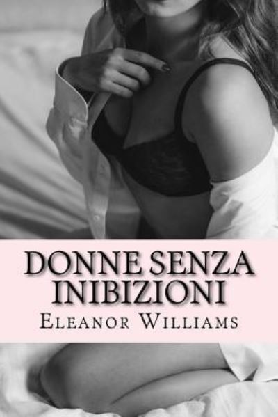 Cover for Eleanor Williams · Donne senza inibizioni (Paperback Book) (2016)