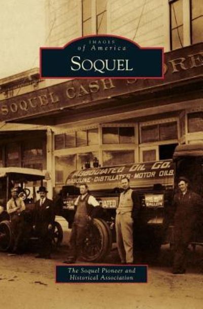 Cover for Soquel Pioneer and Historical Associatio · Soquel (Hardcover Book) (2011)