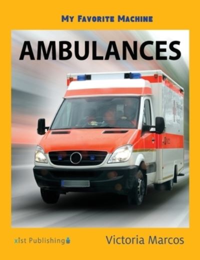 Ambulances - Victoria Marcos - Livros - Xist Publishing - 9781532412400 - 15 de outubro de 2019