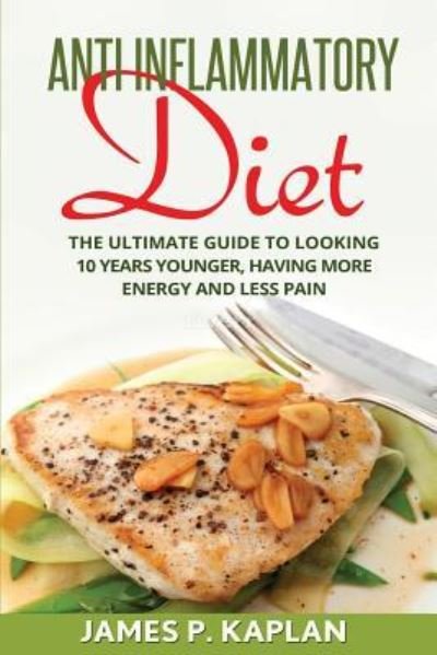 Cover for James Kaplan · Anti Inflammatory Diet (Pocketbok) (2016)