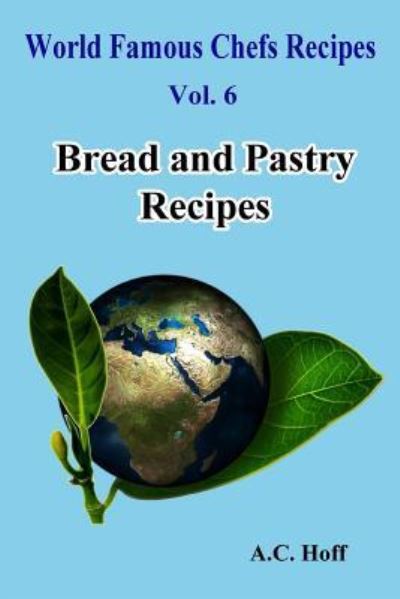 Cover for A C Hoff · Bread and Pastry Recipes (Paperback Book) (2016)