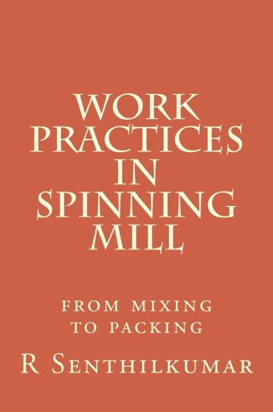 Cover for R Senthilkumar · Work Practices in Spinning mill (Pocketbok) (2016)