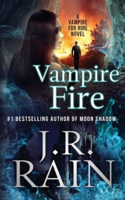 Cover for J R Rain · Vampire Fire (Paperback Book) (2016)