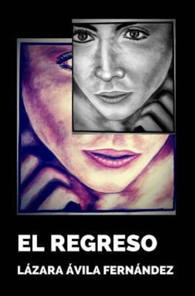Cover for Lazara Avila Fernandez · El Regreso (Paperback Book) (2016)