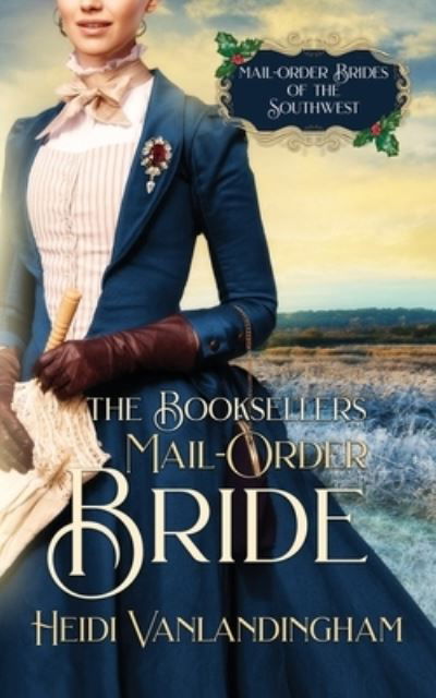 Cover for Heidi Vanlandingham · The Bookseller's Mail-Order Bride (Paperback Book) (2017)