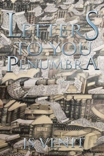 Cover for Js Venit · Letters to You Penumbra (Paperback Bog) (2021)