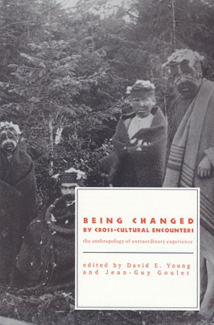 Cover for Being Changed by Cross-Cultural Encounters: The Anthropology of Extraordinary Experience (Paperback Book) (1994)