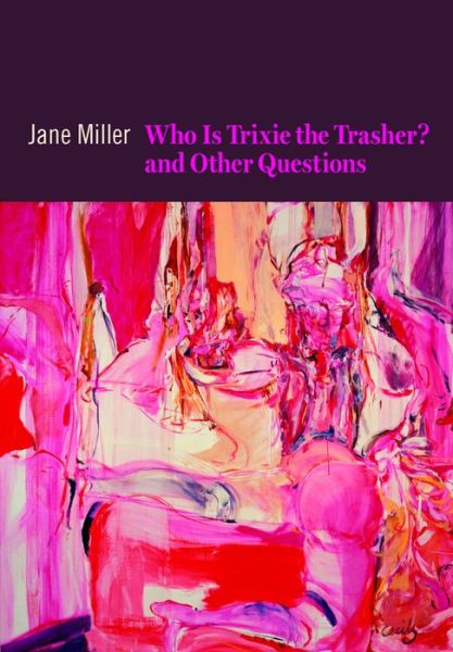 Cover for Jane Miller · Who Is Trixie the Trasher? and Other Questions (Paperback Book) (2018)