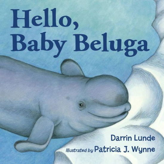 Cover for Darrin Lunde · Hello, Baby Beluga (Paperback Book) (2011)