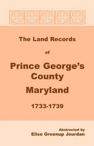 Cover for Elise Greenup Jourdan · The Land Records of Prince George's County, Maryland, 1733-1739 (Paperback Book) (2009)