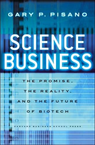 Cover for Gary P. Pisano · Science Business: The Promise, the Reality, and the Future of Biotech (Gebundenes Buch) (2006)