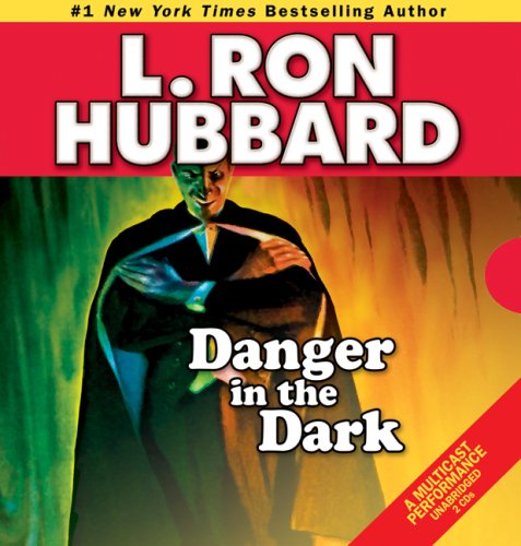 Cover for L. Ron Hubbard · Danger in the Dark (Audiobook (CD)) [First Edition, Unabridged edition] (2009)