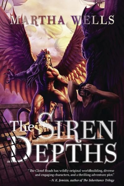 Cover for Martha Wells · The Siren Depths: Volume Three of the Books of the Raksura - Books of the Raksura (Paperback Book) (2012)