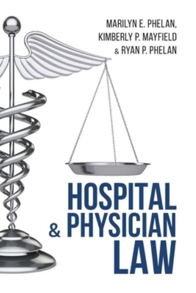 Cover for Marilyn E Phelan · Hospital and Physician Law (Paperback Book) (2022)