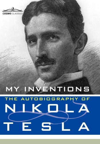 Cover for Nikola Tesla · My Inventions: the Autobiography of Nikola Tesla (Cosimo Classics Biography) (Gebundenes Buch) (2007)