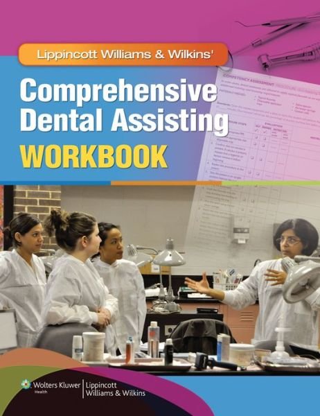 Cover for Lww · Lippincott Williams &amp; Wilkins' Comprehensive Dental Assisting Workbook (Paperback Book) (2011)