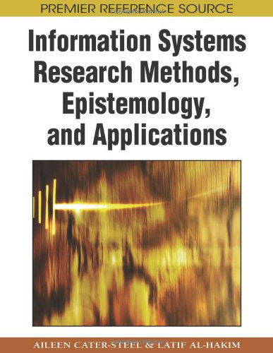 Cover for Aileen Cater-steel · Information Systems Research Methods, Epistemology, and Applications (Premier Reference Source) (Hardcover Book) (2008)