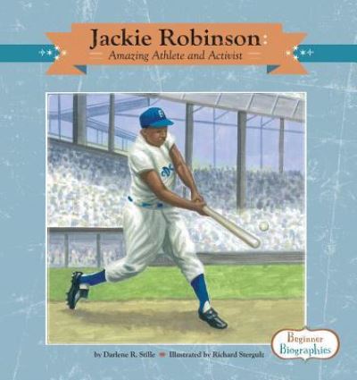 Cover for Darlene R. Stille · Jackie Robinson amazing athlete and activist (Book) (2013)