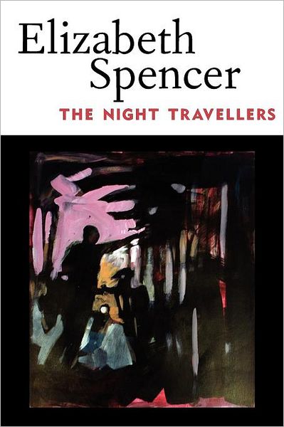 The Night Travellers (Banner Books) - Elizabeth Spencer - Books - University Press of Mississippi - 9781617032400 - February 8, 2012