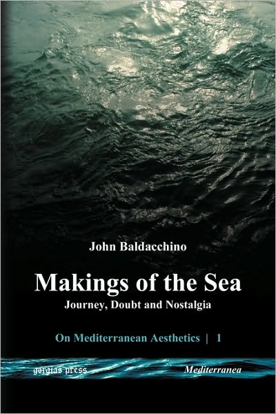 Cover for John Baldacchino · Makings of the Sea: Journey, Doubt and Nostalgia - Mediterranea (Paperback Book) (2010)