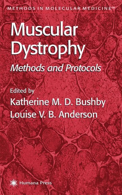 Cover for Katherine M D Bushby · Muscular Dystrophy: Methods and Protocols - Methods in Molecular Medicine (Paperback Book) [Softcover reprint of hardcover 1st ed. 2001 edition] (2010)