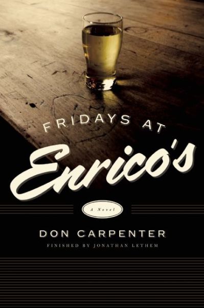 Cover for Don Carpenter · Fridays At Enrico's: A Novel (Paperback Book) (2015)