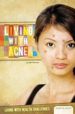 Cover for Mk Ehrman · Living with Acne (Living with Health Challenges (Abdo)) (Hardcover Book) (2014)