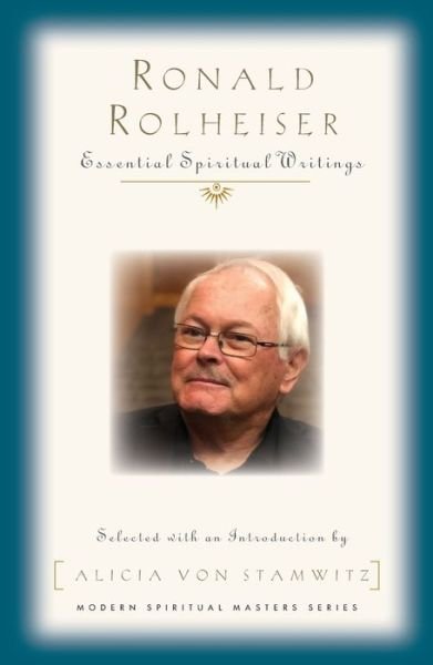 Cover for Rolheiser Ronald Rolheiser · Ronald Rolheiser: Essential Writings - Modern Spiritual Masters (Pocketbok) (2021)